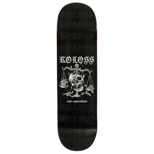 KOLOSS "END CAPITALISM" DECK 8.375"